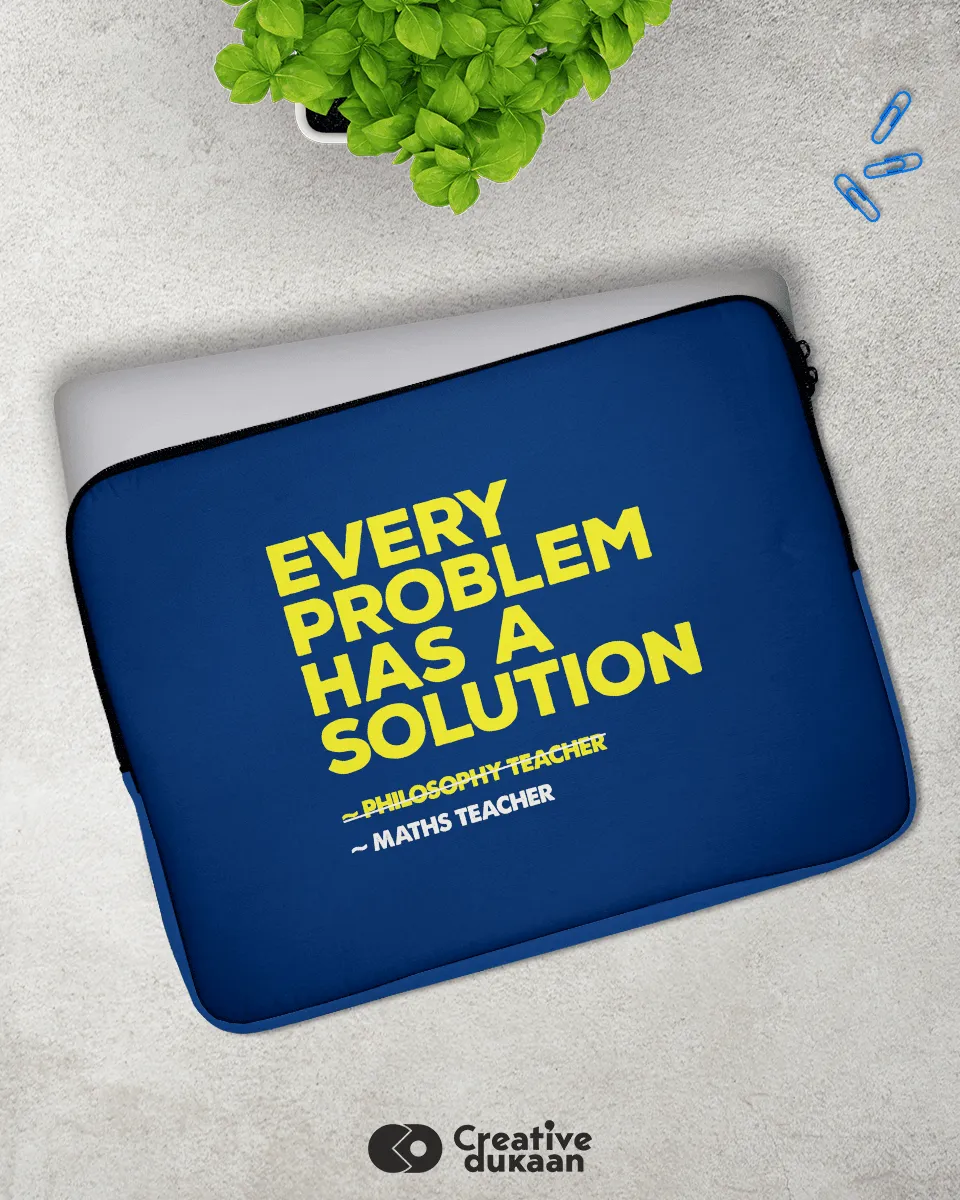 Every Problem Has a Solution - Teachers Favorite Motivational Dialogue Sleeve Bag